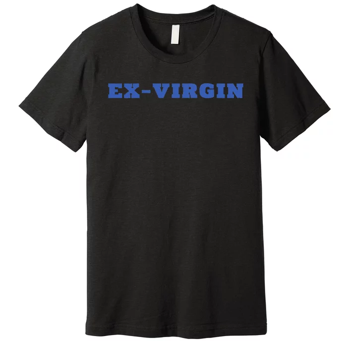 Exvirgin Funny Sarcastic Sayings Premium T-Shirt