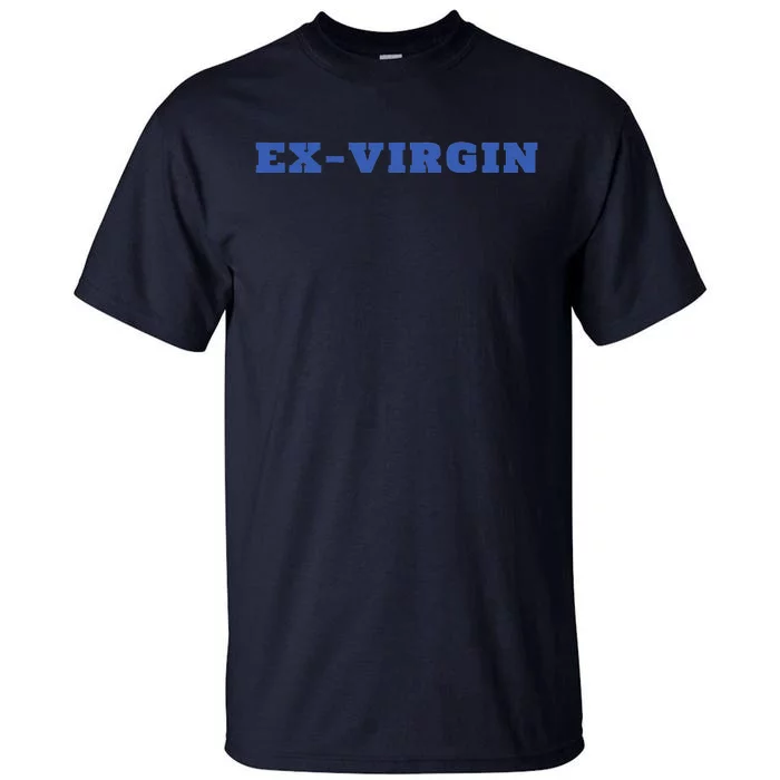 Exvirgin Funny Sarcastic Sayings Tall T-Shirt