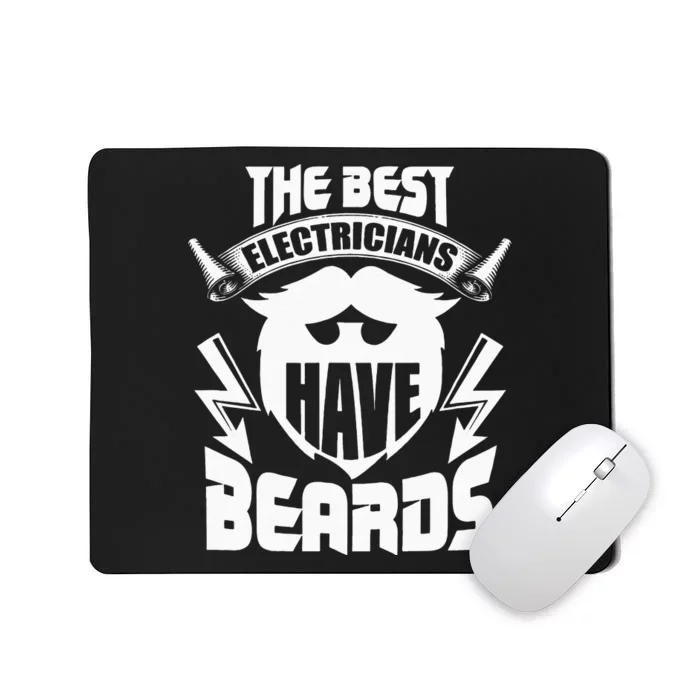 Electrician Funny The Best Electricians Have Beards Mousepad