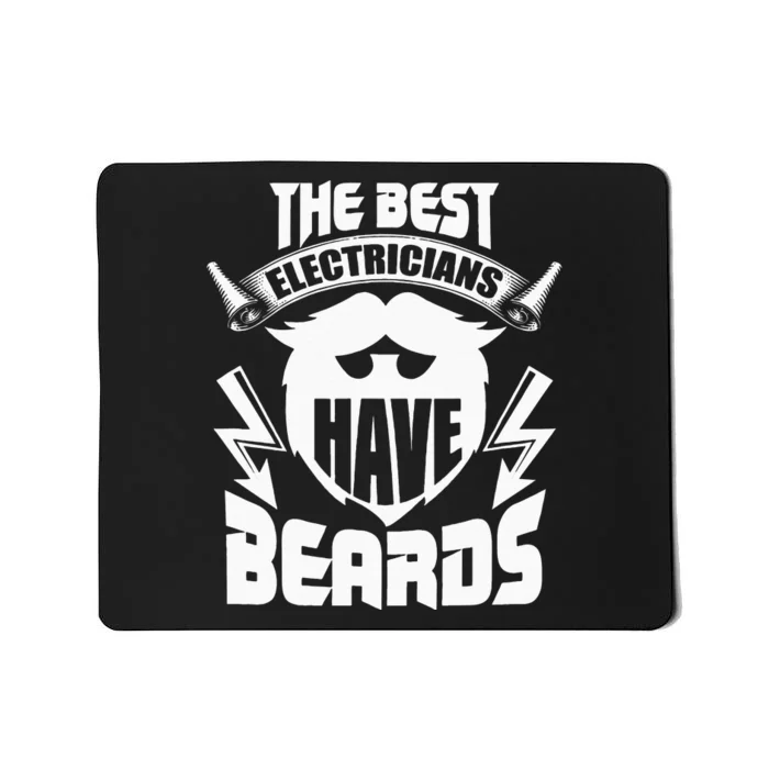 Electrician Funny The Best Electricians Have Beards Mousepad