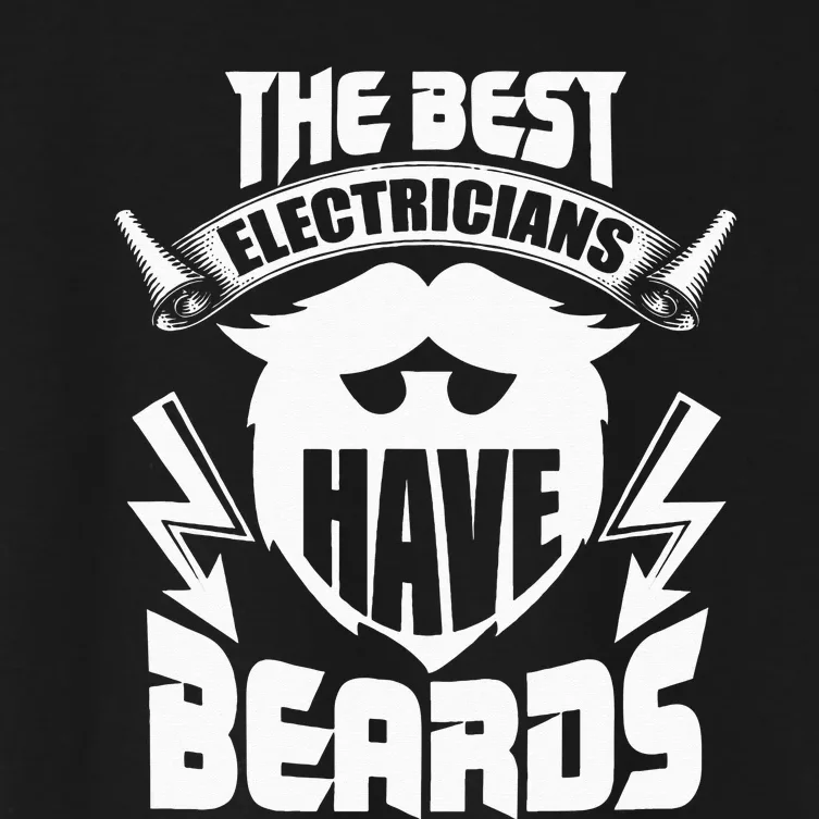 Electrician Funny The Best Electricians Have Beards Women's Crop Top Tee