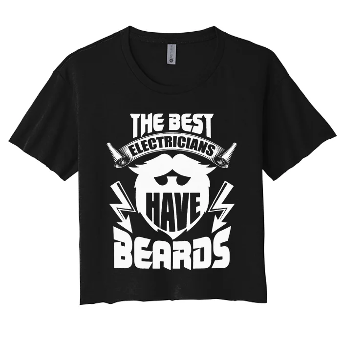 Electrician Funny The Best Electricians Have Beards Women's Crop Top Tee