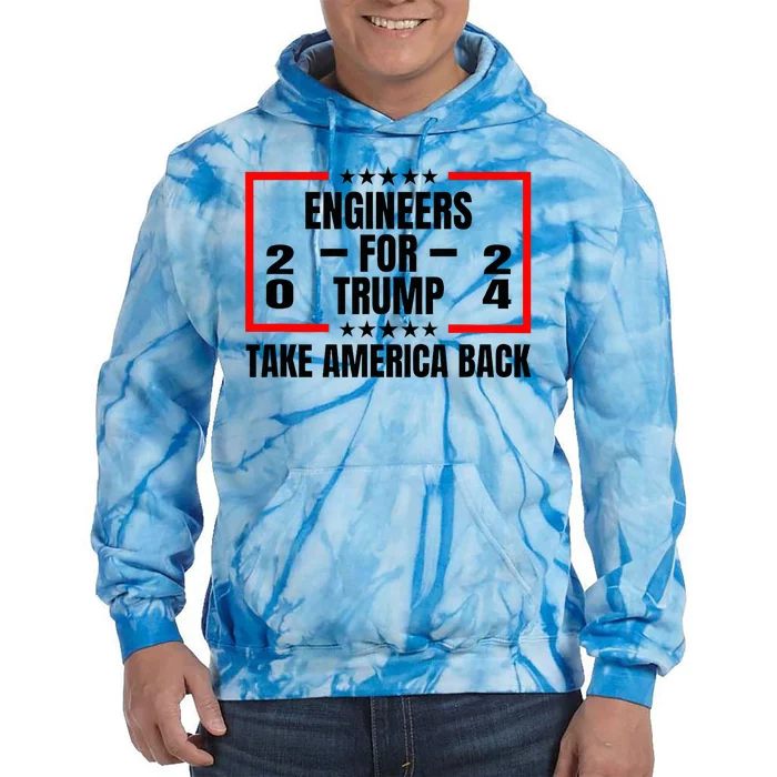 Engineers For Trump 2024 Take America Back Tie Dye Hoodie