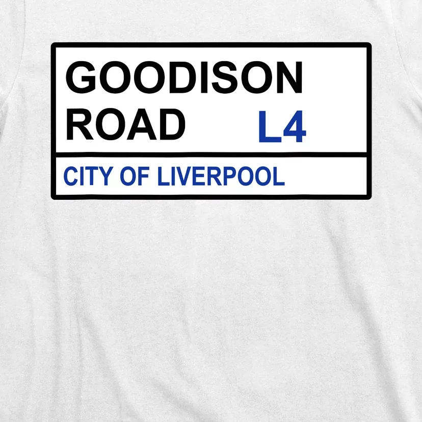 Everton Football Team Goodison Road Street Sign T-Shirt