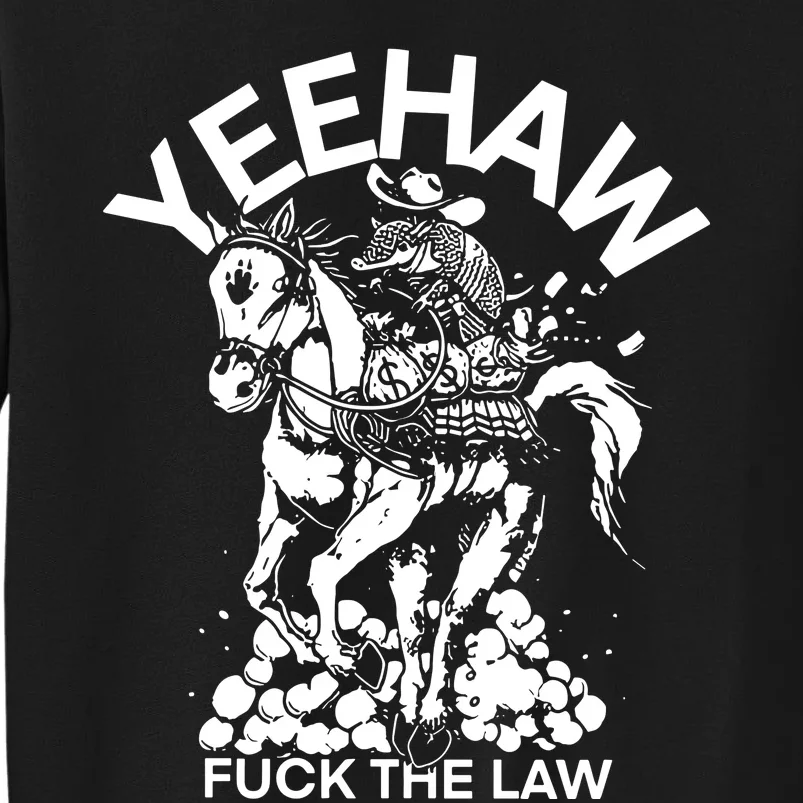 Eehaw Fuck The Law Sweatshirt