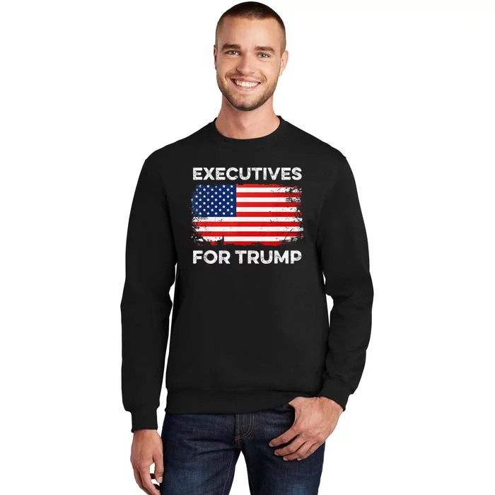 Executives For Trump 2024 Funny Election Vote Business Boss Tall Sweatshirt