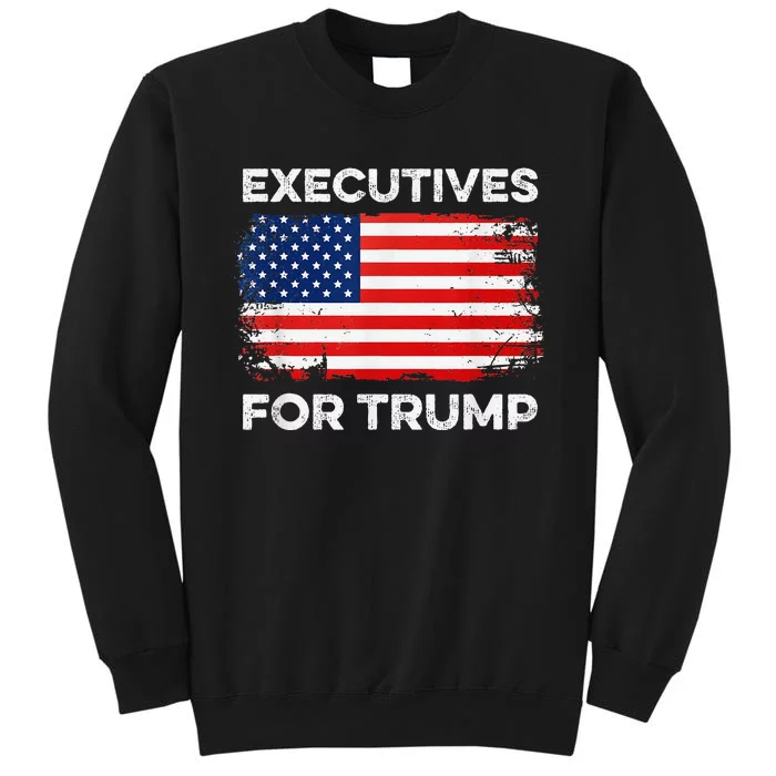 Executives For Trump 2024 Funny Election Vote Business Boss Tall Sweatshirt