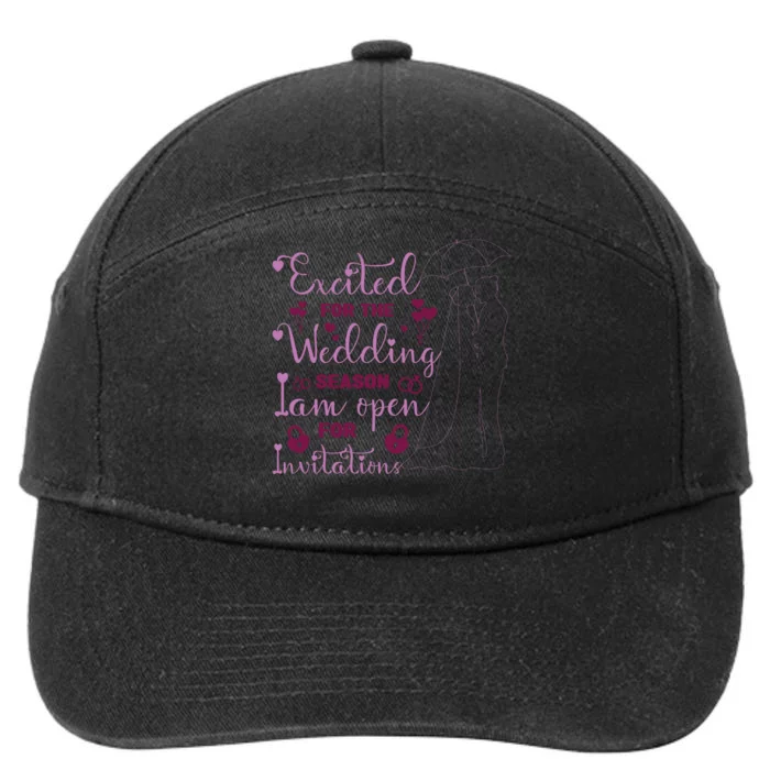 Excited For Wedding Season: Open For Invitations 7-Panel Snapback Hat