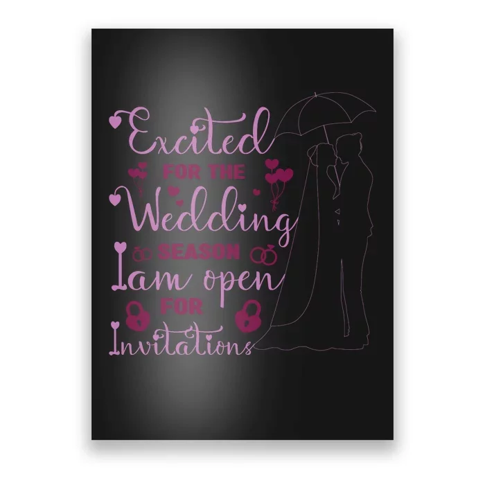 Excited For Wedding Season: Open For Invitations Poster