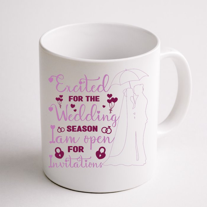 Excited For Wedding Season: Open For Invitations Front & Back Coffee Mug