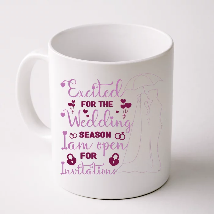 Excited For Wedding Season: Open For Invitations Front & Back Coffee Mug