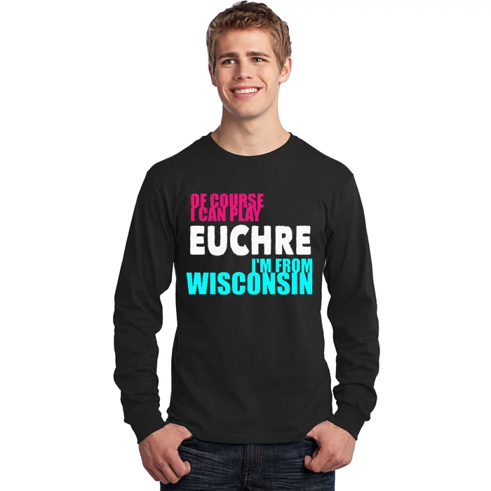 Euchre Funny Wisconsin Long Sleeve Shirt