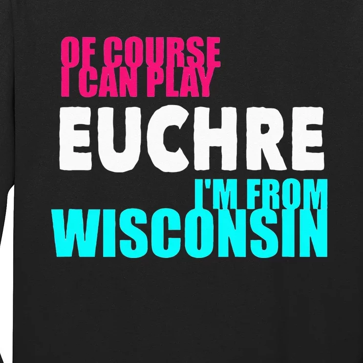 Euchre Funny Wisconsin Long Sleeve Shirt