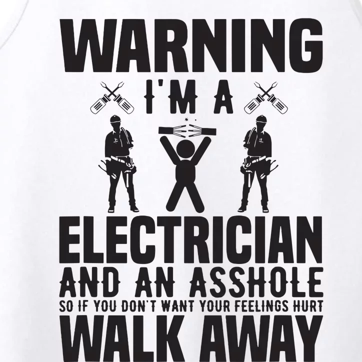 Electrician Funny Warning Im A Electrician Asshole Performance Tank