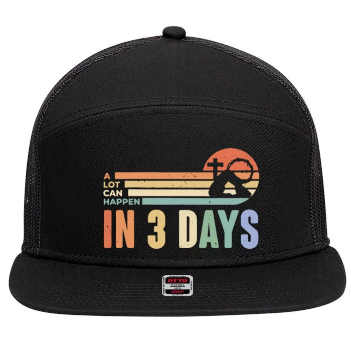 Easter Gift A Lot Can Happen In 3 Days 7 Panel Mesh Trucker Snapback Hat