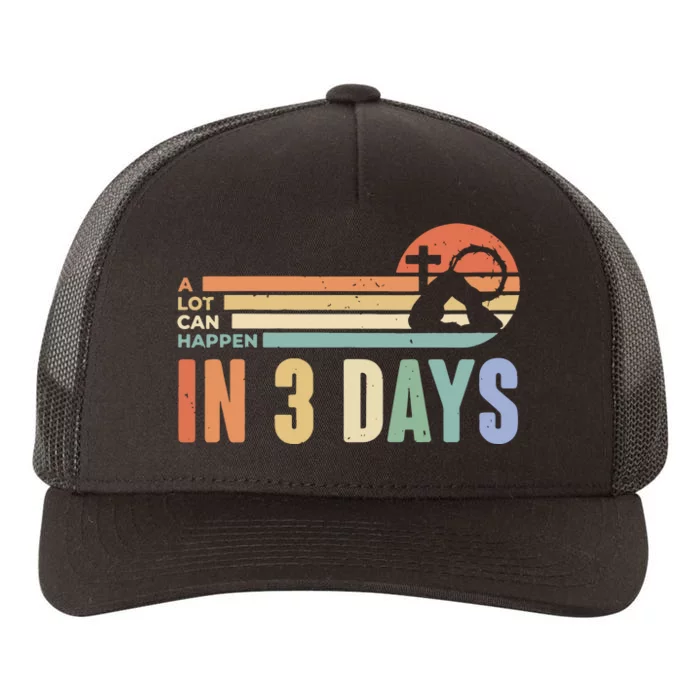 Easter Gift A Lot Can Happen In 3 Days Yupoong Adult 5-Panel Trucker Hat