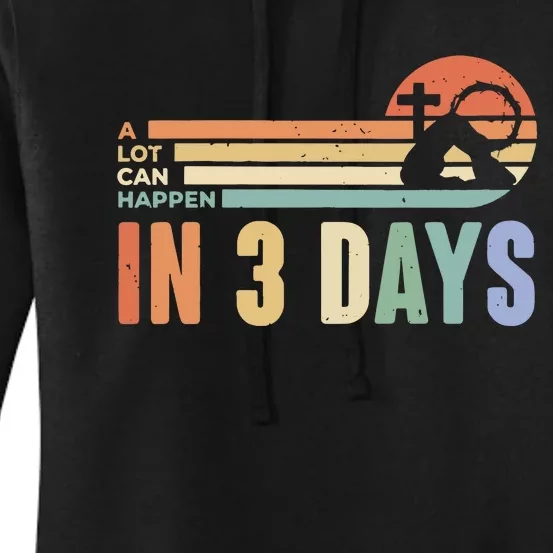 Easter Gift A Lot Can Happen In 3 Days Women's Pullover Hoodie