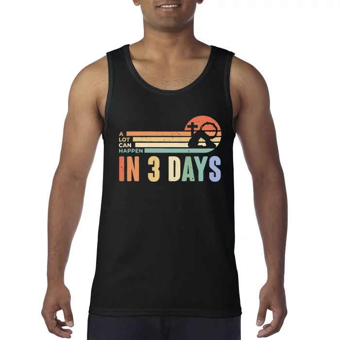 Easter Gift A Lot Can Happen In 3 Days Tank Top