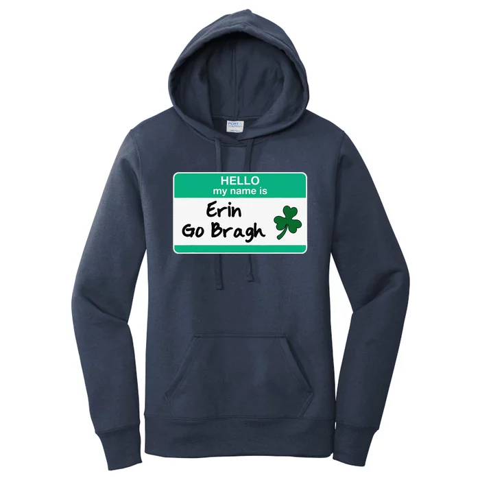 Erin Go Bragh St Patricks Day Irish Funny Hello My Name Is Women's Pullover Hoodie