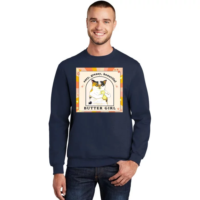 Easy Greasy Beautiful Butter Girl Tall Sweatshirt