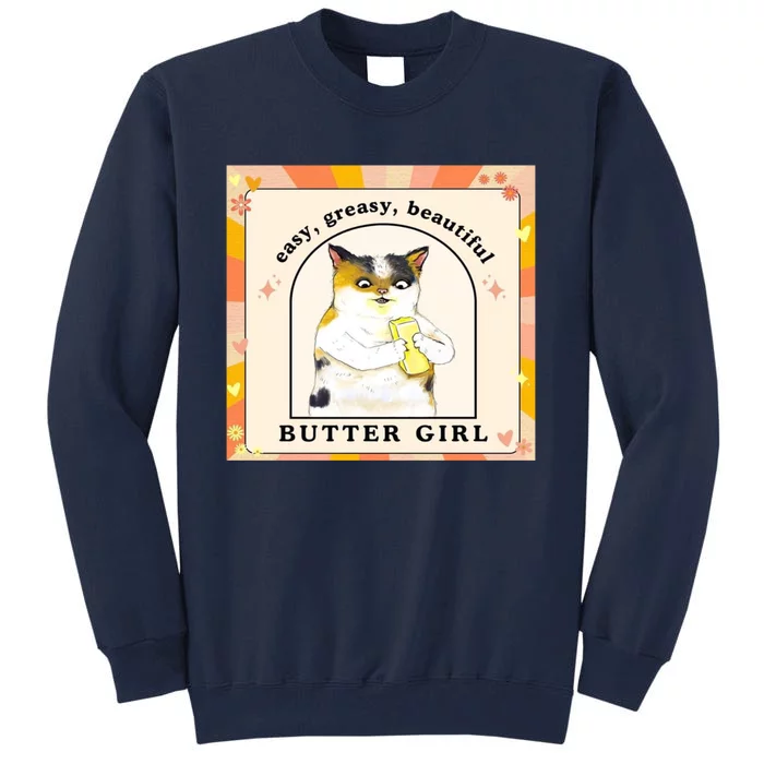 Easy Greasy Beautiful Butter Girl Tall Sweatshirt