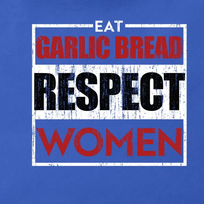 Eat Garlic Bread Respect Gift Zip Tote Bag