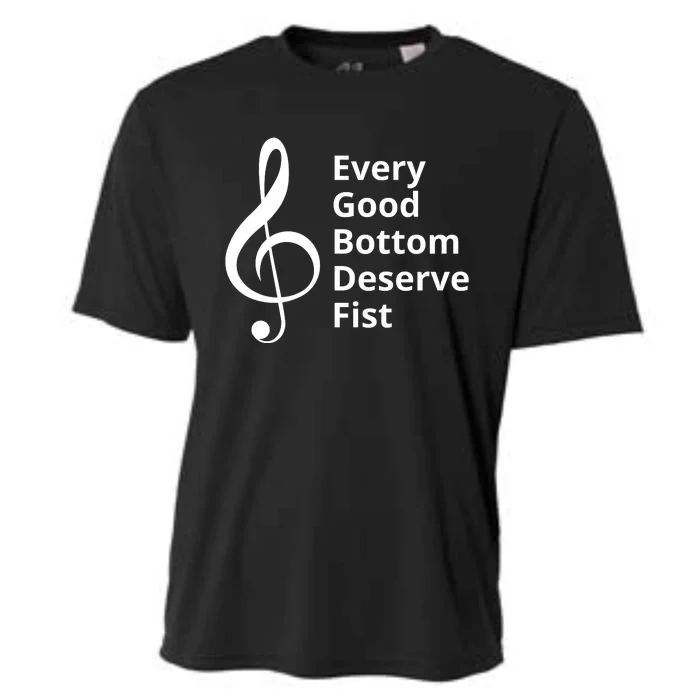 Every Good Bottom Deserve Fist Funny Music Cooling Performance Crew T-Shirt