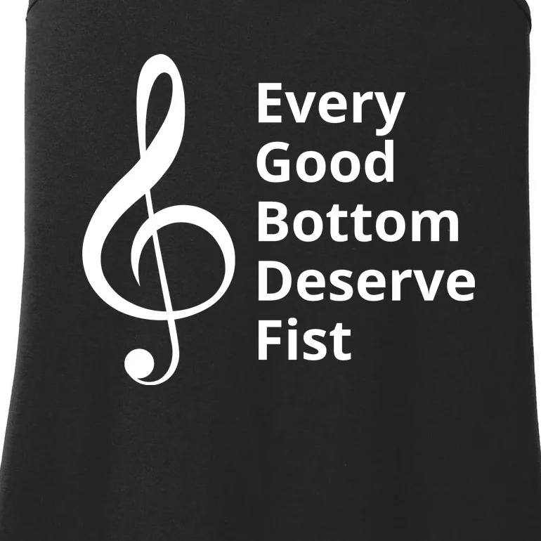 Every Good Bottom Deserve Fist Funny Music Ladies Essential Tank