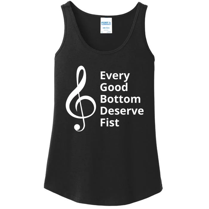 Every Good Bottom Deserve Fist Funny Music Ladies Essential Tank