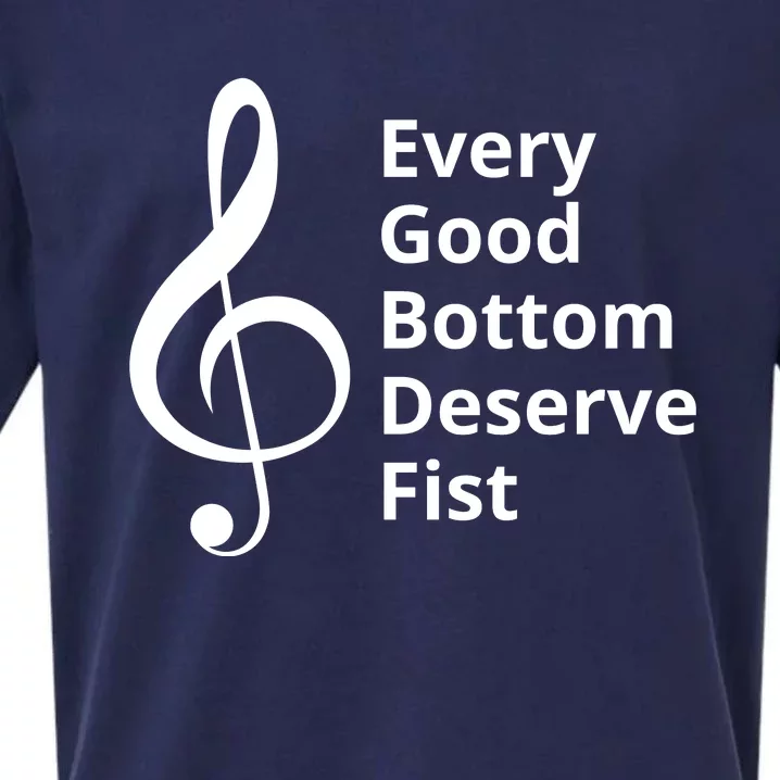 Every Good Bottom Deserve Fist Funny Music Sueded Cloud Jersey T-Shirt