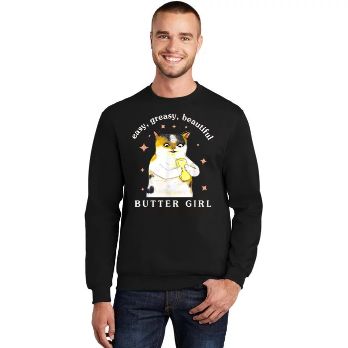 Easy Greasy Beautiful Butter Girl Meow Cat Tall Sweatshirt