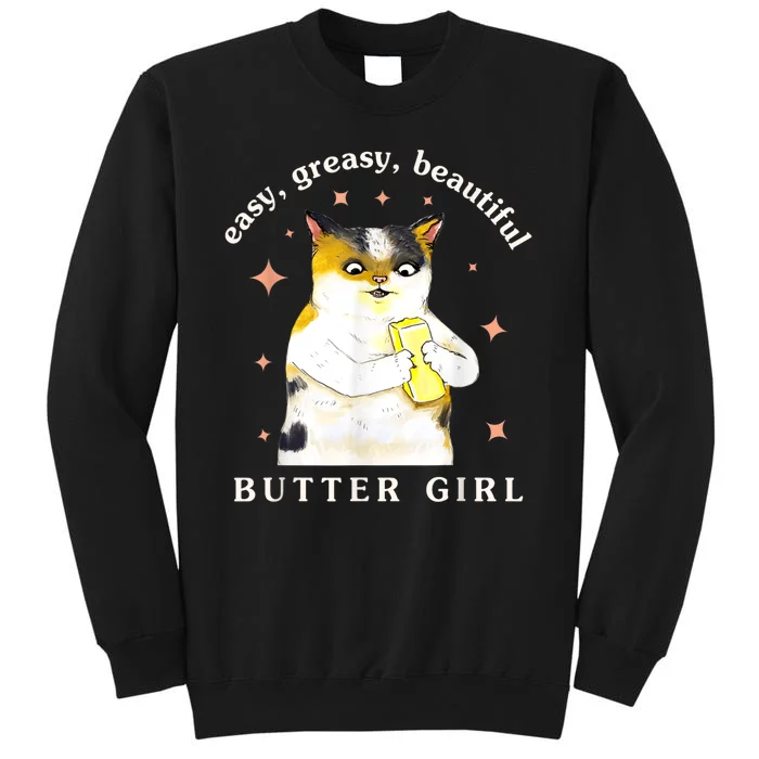 Easy Greasy Beautiful Butter Girl Meow Cat Tall Sweatshirt