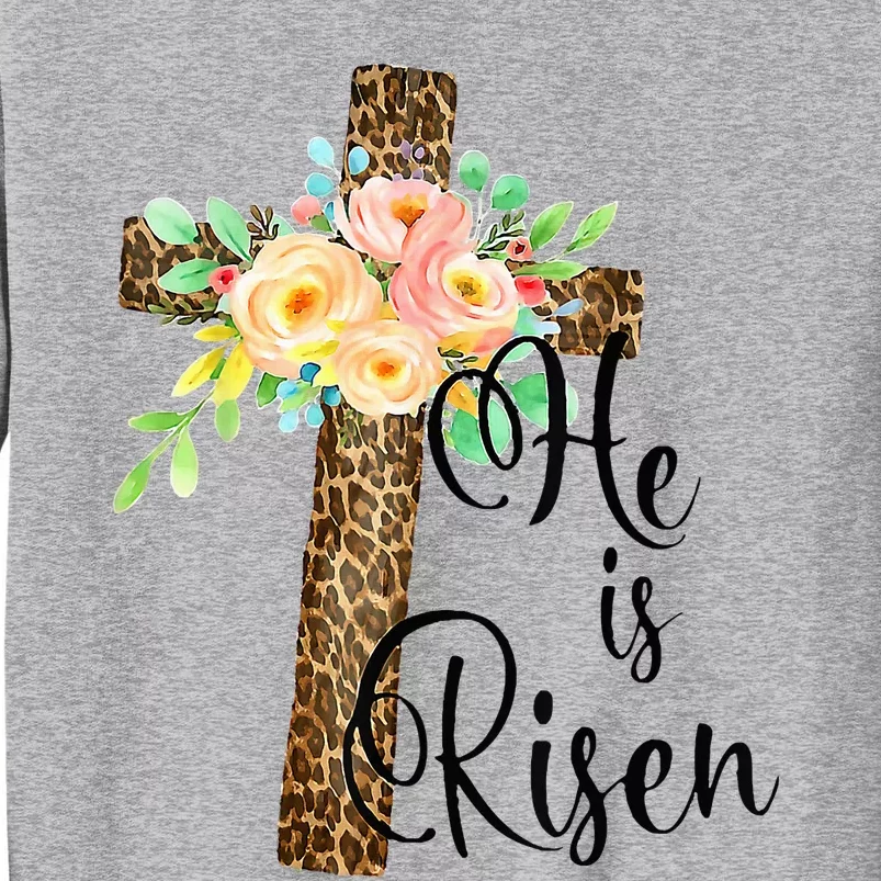 Easter Gifts For Christian Mom He Is Risen Leopard Tall Sweatshirt