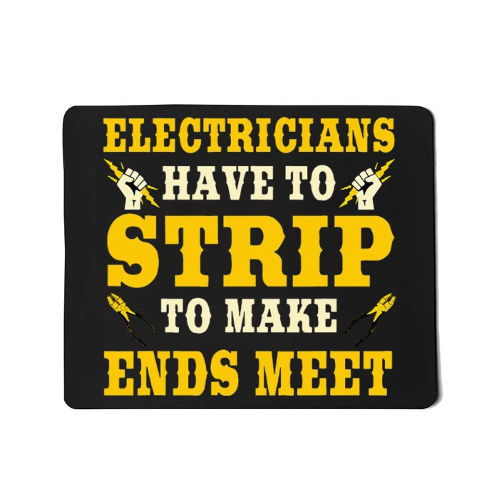 Electrician Gifts Funny Strip To Make Ends Meet Lineman Mousepad