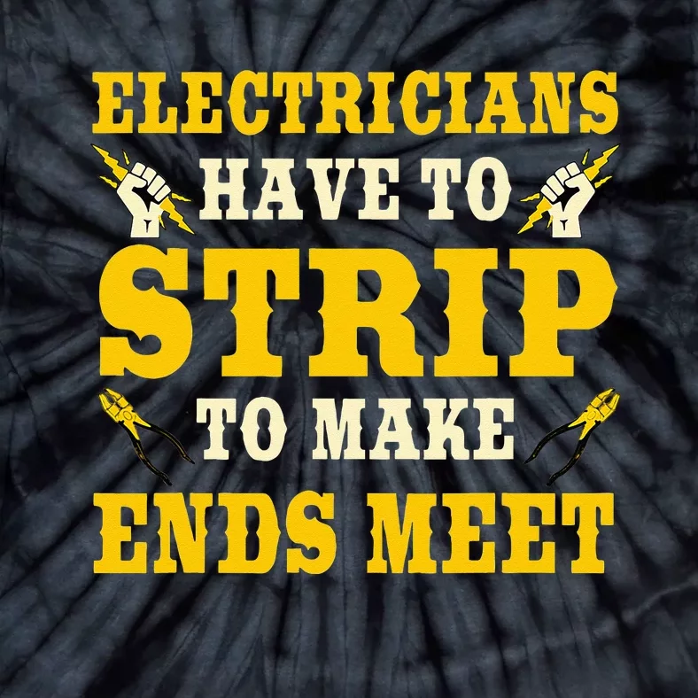 Electrician Gifts Funny Strip To Make Ends Meet Lineman Tie-Dye T-Shirt