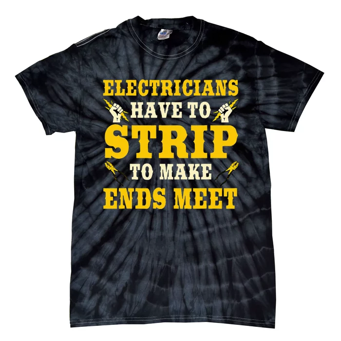 Electrician Gifts Funny Strip To Make Ends Meet Lineman Tie-Dye T-Shirt