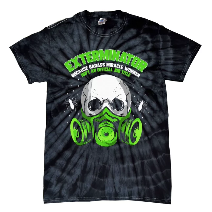 Exterminator Gift for Pest Controller Profession Tie-Dye T-Shirt