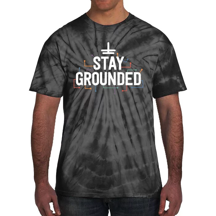 Electrician Gifts For Men Funny Electrical Stay Grounded Tie-Dye T-Shirt