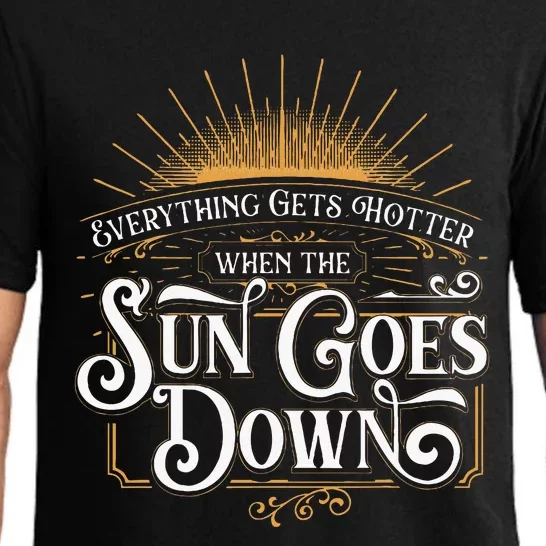 Everything Gets Hotter When The Sun Goes Down Country Music Pajama Set