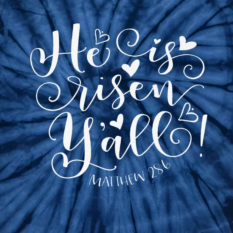 Easter Gifts He Is Risen Y'all Matthew 286 Tie-Dye T-Shirt