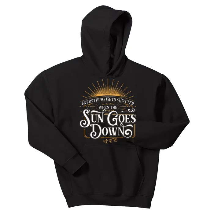 Everything Gets Hotter When The Sun Goes Down Country Music Kids Hoodie