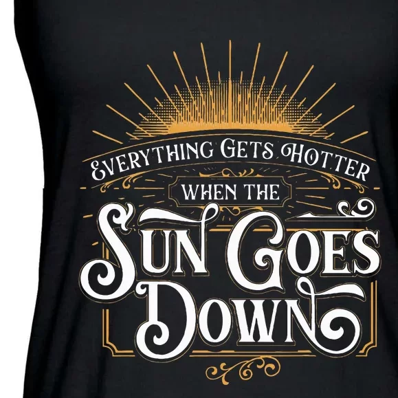 Everything Gets Hotter When The Sun Goes Down Country Music Ladies Essential Flowy Tank