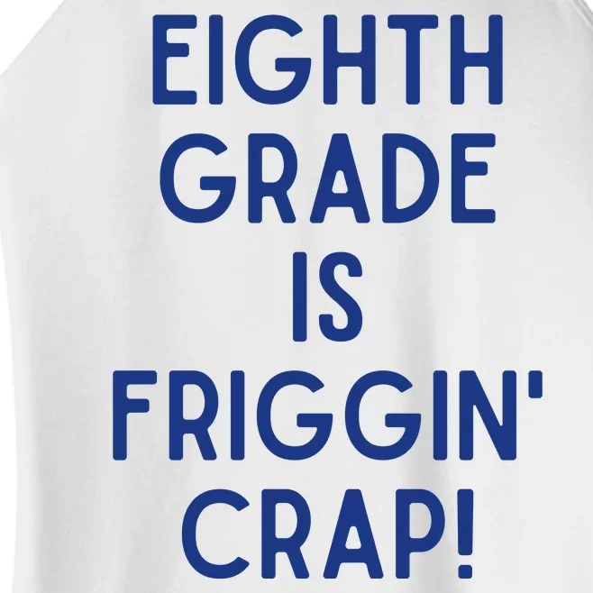 Eighth Grade Is Friggin Crap Women’s Perfect Tri Rocker Tank