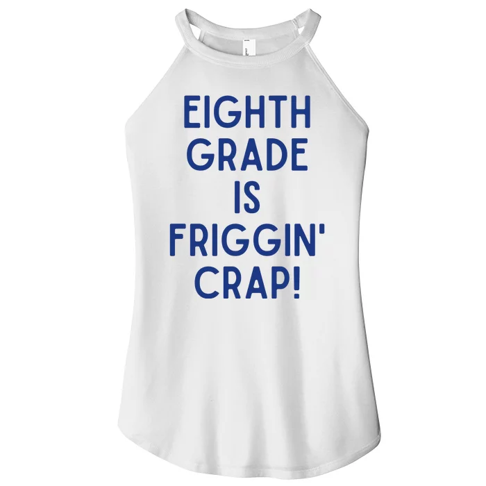 Eighth Grade Is Friggin Crap Women’s Perfect Tri Rocker Tank