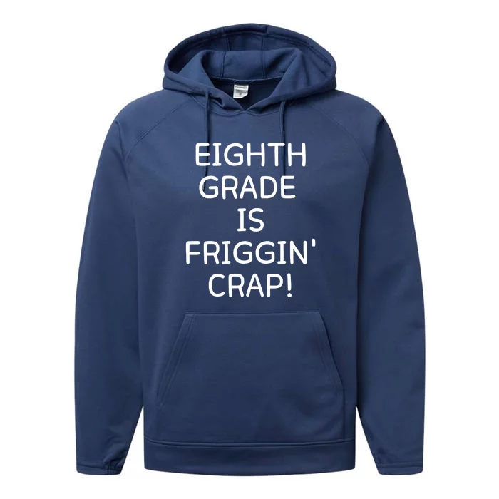 Eighth Grade Is Friggin Crap Funny Performance Fleece Hoodie