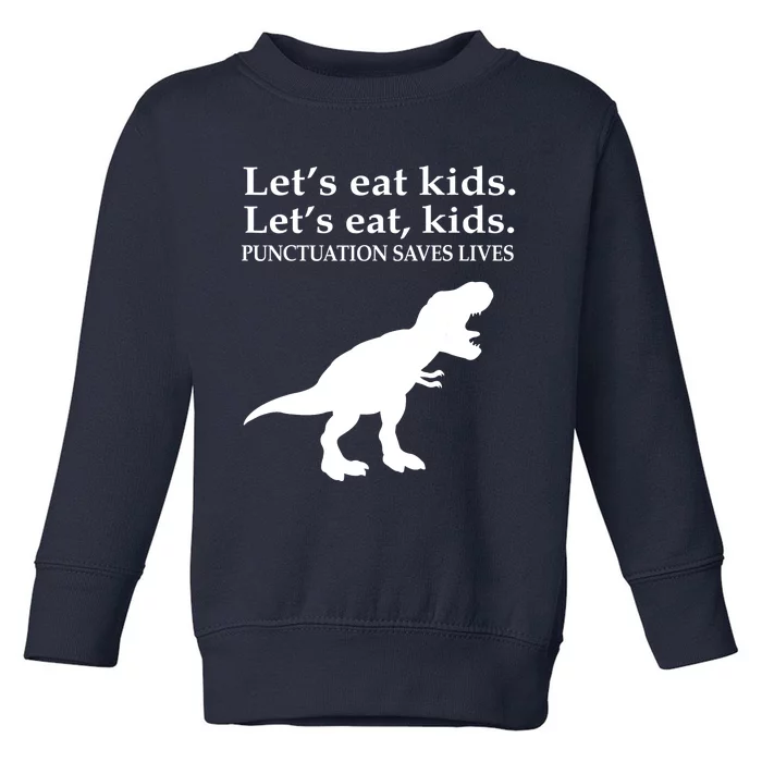 English Grammar Let's Eat Punctuation Saves Lives Toddler Sweatshirt