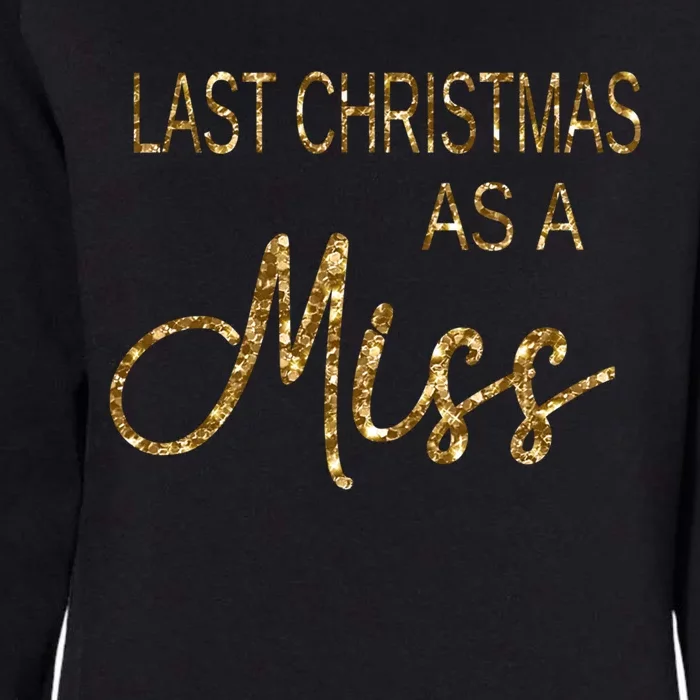 Engaget Gift Last Christmas As A Miss Bride Funny Gift Womens California Wash Sweatshirt