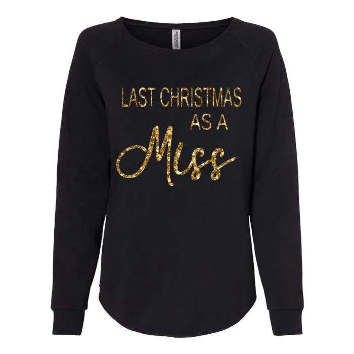 Engaget Gift Last Christmas As A Miss Bride Funny Gift Womens California Wash Sweatshirt