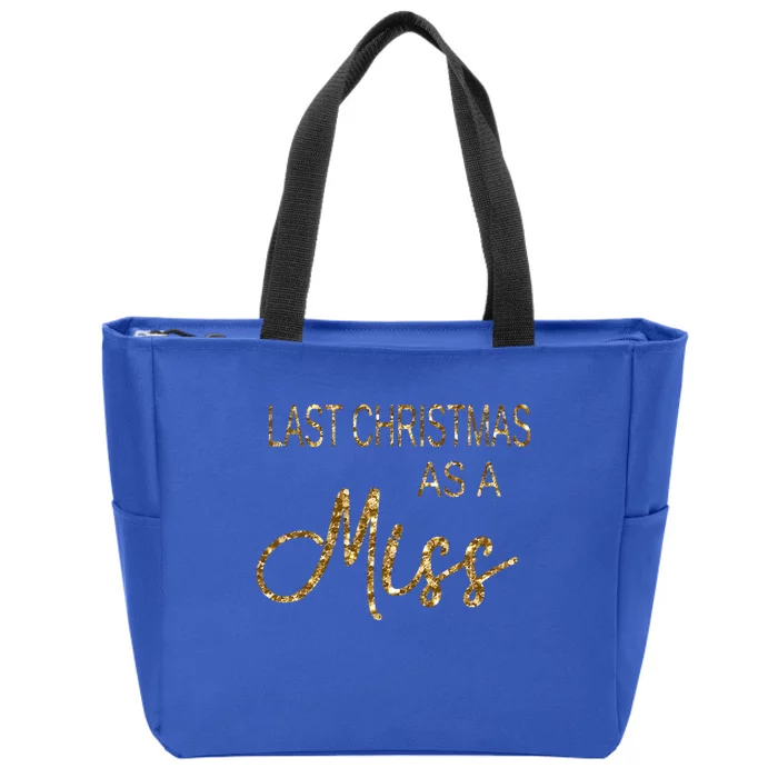 Engaget Gift Last Christmas As A Miss Bride Funny Gift Zip Tote Bag