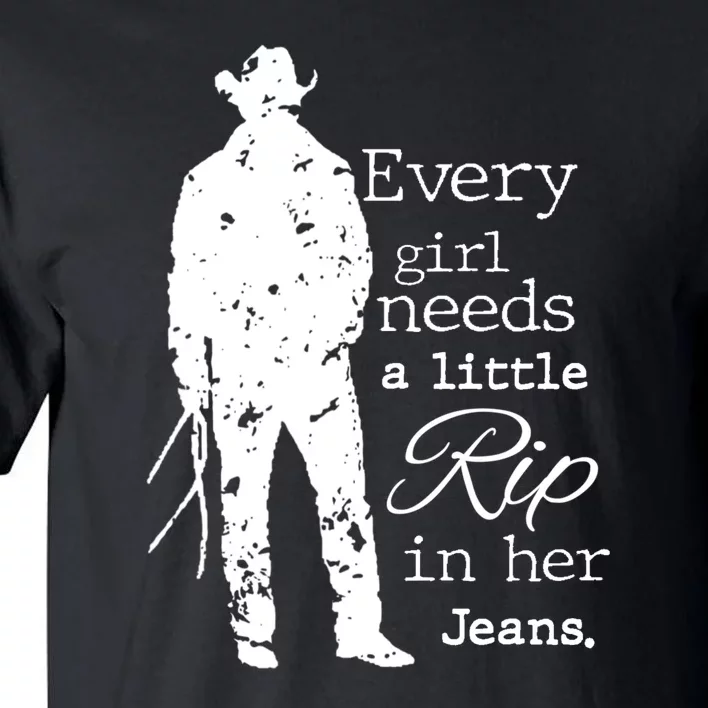 Every Girl Needs A Little Rip In Her Jeans Tall T-Shirt